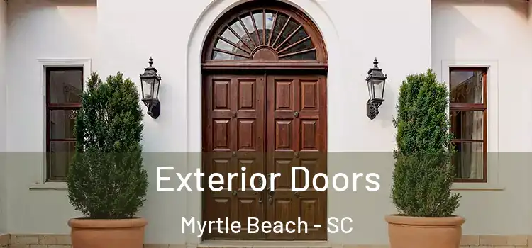 Exterior Doors Myrtle Beach - SC