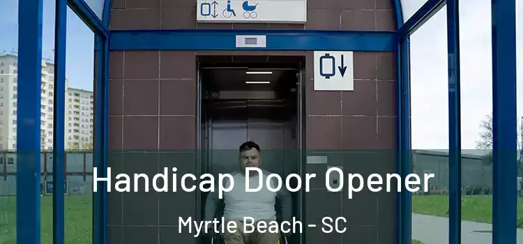 Handicap Door Opener Myrtle Beach - SC