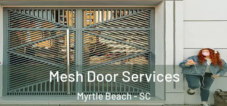 Mesh Door Services Myrtle Beach - SC