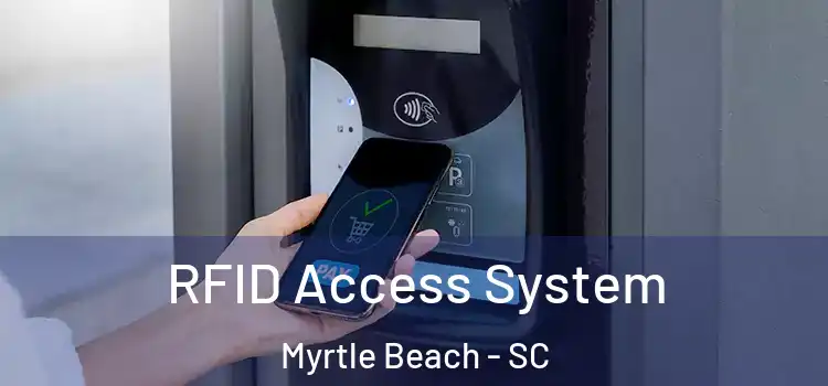 RFID Access System Myrtle Beach - SC