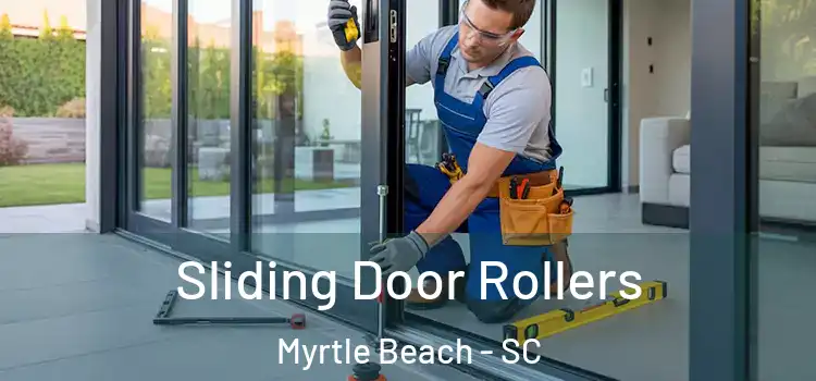Sliding Door Rollers Myrtle Beach - SC