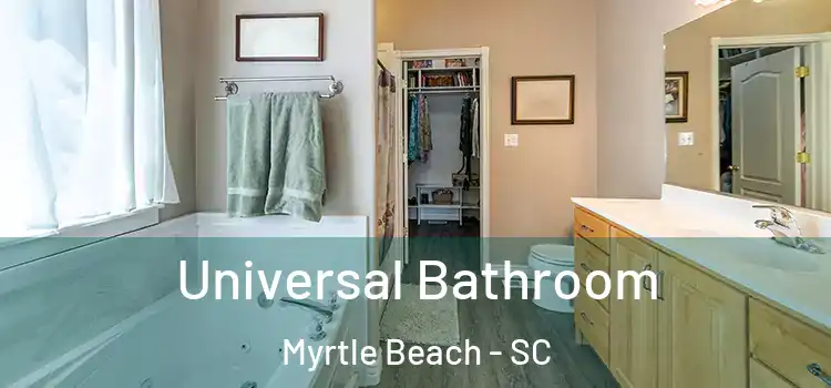 Universal Bathroom Myrtle Beach - SC