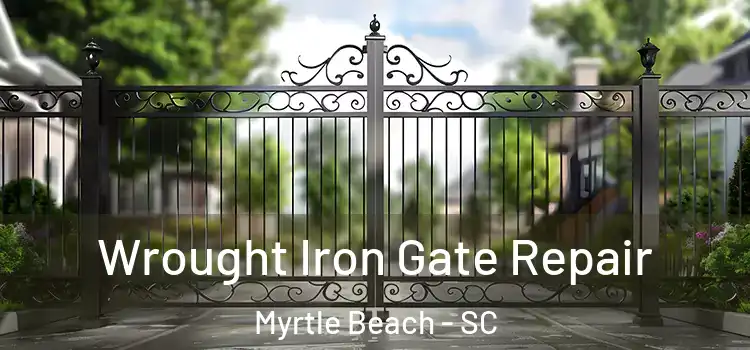 Wrought Iron Gate Repair Myrtle Beach - SC